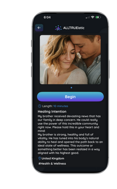 ALLTRUEistic app screen showing an intention being created and shared for collective meditation, highlighting personal healing, relationships, and global impact.